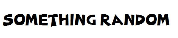 Something Random字体