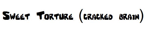 Sweet Torture (cracked brain)字体