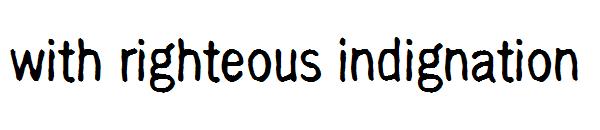 With Righteous Indignation字体