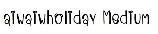 aiwaiwholiday Medium字体